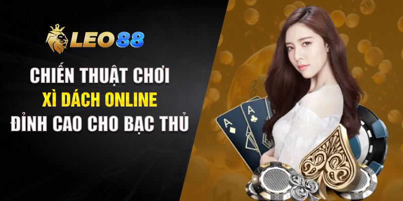 Chiến Thuật Chơi Xì Dách Online