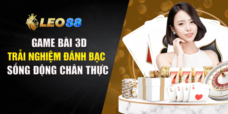 Game Bài 3D hấp dẫn tại fm88