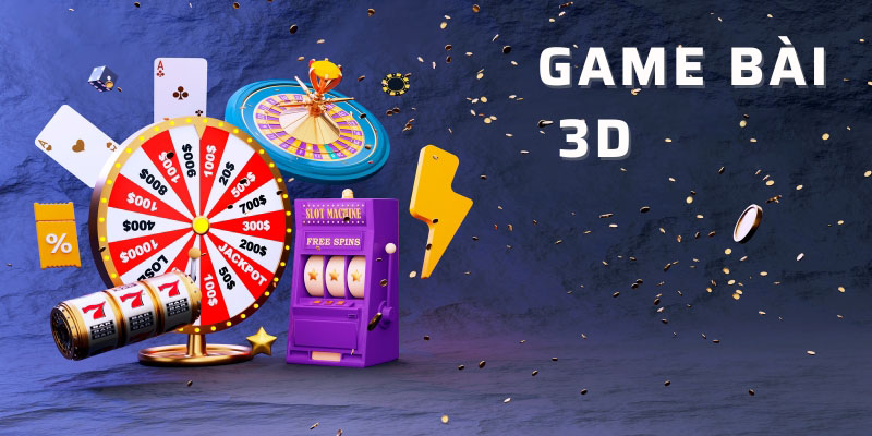 Game Bài 3D - Trải Nghiệm Đánh Bạc Sống Động Chân Thực Khái niệm game bài 3D