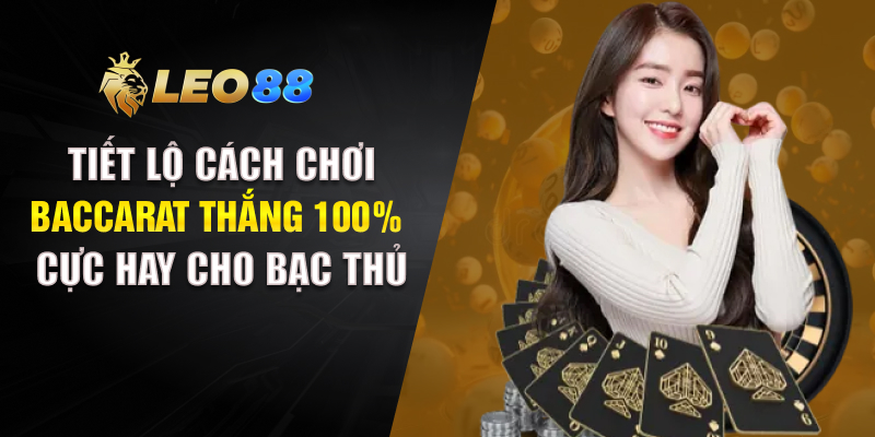 cách chơi baccarat được nhiều cao thủ áp dụng