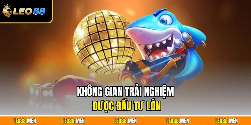 Bắn Cá LEO88 - Không Gian Đại Dương Sinh Động, Thưởng Cao Không gian trải nghiệm được đầu tư lớn