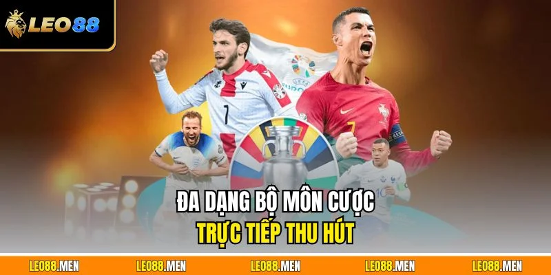 Đa dạng bộ môn cược trực tiếp thu hút